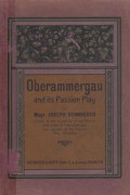Oberammergau and Its Passion Play: With Numerous Illustrations and the Portraits of the Principal Performers