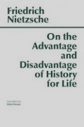 On the Advantage and Disadvantage of History for Life
