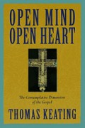 Open Mind Open Heart: The Contemplative Dimension of the Gospel