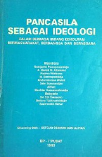 Pancasila sebagai Ideologi dalam Berbagai Bidang Kehidupan Bermasyarakat, Berbangsa dan Bernegara