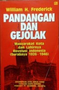 Pandangan dan Gejolak: Masyarakat Kota dan Lahirnya Revolusi Indonesia (Surabaya 1926-1946)