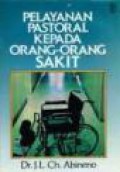 Pelayanan Pastoral Kepada Orang-Orang Sakit