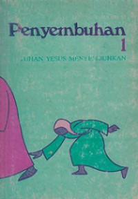 Penyembuhan 1: Tuhan Yesus Menyembuhkan