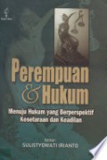 Perempuan dan Hukum: Menuju Hukum yang Berperspektif Kesetaraan dan Keadilan
