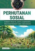 Perhutanan Sosial: Konsep, Praktik, Serta Dampaknya Pada Masyarakat dan Lingkungan