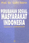 Perubahan Sosial Masyarakat Indonesia: Perspektif Antropologi