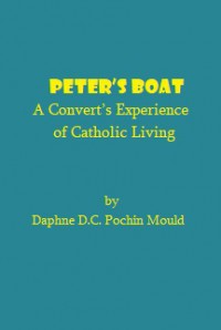 Peter’s Boat: A Convert’s Experience of Catholic Living