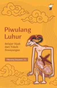 Piwulang Luhur: Belajar Bijak dari Tokoh Pewayangan
