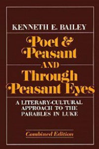 Poet & Peasant and Through Peasant Eyes: A Literary-Cultural Approach to the Parables in Luke