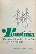 Poustinia: Christian Spirituality of the East for Western Man