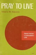 Pray to Live: Thomas Merton: A Contemplative Critic