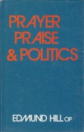 Prayer, Praise and Politics: Reflections on Thirty Two Psalms