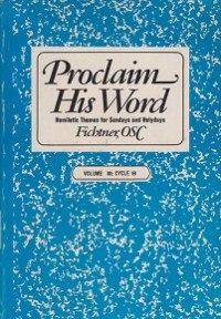 Proclaim His Word: Homiletic Themes for Sundays and Holidays
