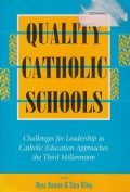 Quality Catholic Schools: Challenges for Leadership as Catholic Education Approaches the Third Millennium