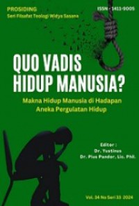 Quo Vadis Hidup Manusia? Makna Hidup Manusia di Hadapan Aneka Pergulatan Hidup