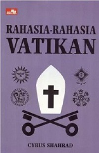 Rahasia-Rahasia Vatikan [Judul asli: Secrets of Vatican]