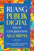 Ruang Publik Digital dalam Cengkraman Algoritma
