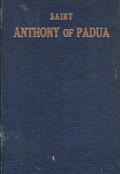 Saint Anthony of Padua: Saint, Apostle and Wonderworker