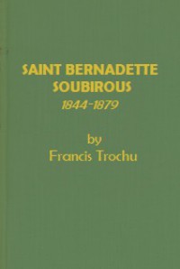 Saint Bernadette Soubirous 1844-1879