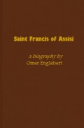 Saint Francis of Assisi: A Biography