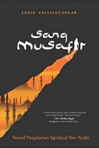 Sang Musafir: Novel Perjalanan Spiritual Ibn 'Arabi [Judul asli: The Traveller]