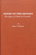 Seeds of the Desert: The Legacy of Charles de Foucauld