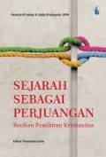 Sejarah sebagai Perjuangan: Recikan Pemikiran Kristianitas