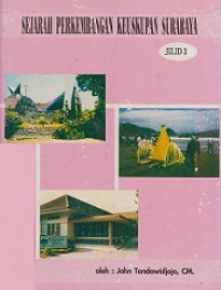 Sejarah Perkembangan Keuskupan Surabaya (Jilid 3-B)