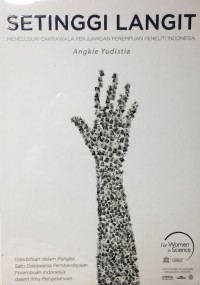 Setinggi Langit: Menelusuri Cakrawala Perjuangan Perempuan Peneliti Indonesia