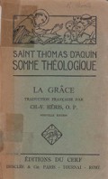 Somme Theologique de Saint Thomas D'aquin: La Grace, Questions 109-114