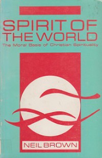 Spirit of the World: The Moral Basis of Christian Spirituality