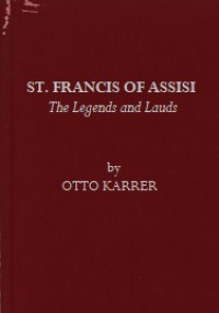St. Francis of Assisi: The Legends and Lauds