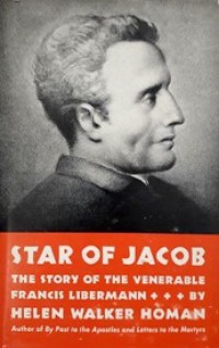 Star of Jacob: The Story of the Venerable Francis Libermann