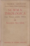 Summa Theologiae: Cura Fratrum Eiusdem Ordinis III: Secunda Secundae
