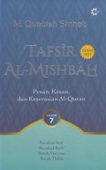 Tafsir Al-Mishbah 7: Pesan, Kesan, dan Keserasian Al-Quran