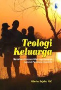 Teologi Keluarga: Memahami Rencana Allah bagi Keluarga menurut Familiaris Consortio