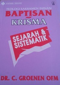 Teologi Sakramen Inisiasi Baptisan-Krisma: Sejarah dan Sistematik