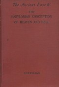 The Ancient East IV: The Babylonian Conception of Heaven and Hell