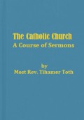 The Catholic Church: A Course of Sermons
