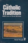 The Catholic Tradition 2000 Years of Great Writings, v.2: Social Thought