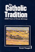 The Catholic Tradition 2000 Years of Great Writings, v.1: Social Thought