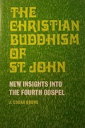 The Christian Buddhism of St. John: New Insights into the Fourth Gospel