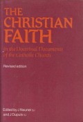 The Christian Faith: In the Doctrinal Documents of the Catholic Church