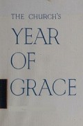 The Church's Year of Grace (Vol.I): Advent to Candlemas