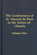 The Conferences of St. Vincent de Paul to the Sisters of Charity (Vol.IV)