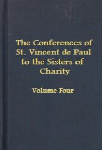The Conferences of St. Vincent de Paul to the Sisters of Charity (Vol.IV)