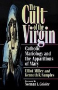 The Cult of the Virgin: Catholic Marriologi and the Apparitions of Mary