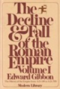 The Decline and Fall of the Roman Empire (Vol.I): 180 A.D.-395 A.D.