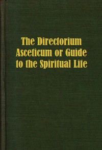 The Directorium Asceticum or Guide to the Spiritual Life