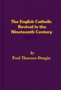 The English Catholic Revival in the Nineteenth Century (Vol.I)
